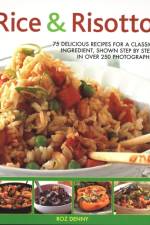 Rice & Risotto: 75 Delicious Recipes for a Classic Ingredient, Shown Step by Step in Over 250 Photographs af Roz Denny
