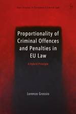 Proportionality of Criminal Offences and Penalties in EU Law af Lorenzo (University of Turin Grossio