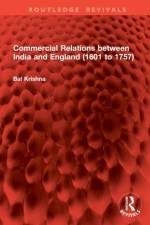Commercial Relations between India and England (1601 to 1757) af Bal Krishna