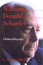 William Donald Schaefer: A Political Biography af C. Fraser Smith