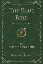 The Blue Bird af Maurice Maeterlinck