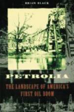 Petrolia: The Landscape of America's First Oil Boom af Brian Black