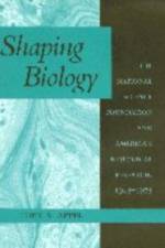 Shaping Biology af Toby A Appel