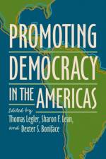 Promoting Democracy in the Americas af Thomas Legler