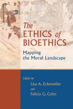 The Ethics of Bioethics: Mapping the Moral Landscape af Lisa A. Eckenwiler