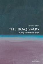 The Iraq Wars af Samuel (Associate Professor or Strategy and Policy in the Naval War College Program Helfont
