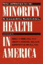 Minority Health in America: Findings and Policy Implications from the Commonwealth Fund Minority Health Survey af Carol J. R. Hogue