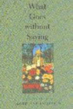 What Goes Without Saying: Collected Stories of Josephine Jacobsen af Josephine Jacobsen