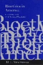 Bioethics in America: Origins & Cultural Politics af M. L. Tina Stevens