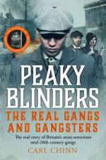 Peaky Blinders - The Real Gangs and Gangsters af Carl Chinn