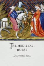 The Medieval Horse af Anastasija Ropa