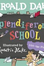 Roald Dahl: Splendiferous School af Roald Dahl