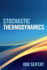 Stochastic Thermodynamics af Udo (Universitat Stuttgart) Seifert