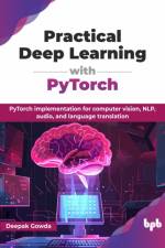 Practical Deep Learning with PyTorch af Deepak Gowda