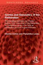 Games and Gamesters of the Restoration af Charles Cotton