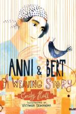 Anni and Bert: A Weaving Story af Emily Hall
