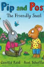 Pip and Posy: The Friendly Snail