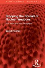 Stopping the Spread of Nuclear Weapons af David Fischer