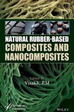 Natural Rubber-Based Composites and Nanocomposites af Visakh (Mahatma Gandhi University P. M.
