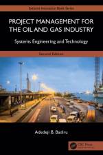 Project Management for the Oil and Gas Industry af Adedeji B. (Professor Badiru