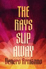 The Rays Slip Away af Venero Armanno