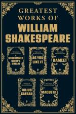 Greatest Works of William Shakespeare - Hamlet | Othello | The Merchant of Venice | Macbeth | The Comedy of Errors | Romeo and Juliet | Julius Caeser |  Twelfth Night | A Midsummer Night's Dream | As You Like It af Shakespeare
