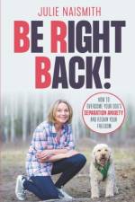 Be Right Back! af Julie Naismith