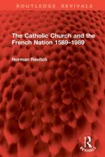 The Catholic Church and the French Nation 1589–1989 af Norman Ravitch