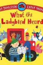 What the Ladybird Heard af Julia Donaldson