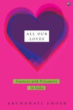 All Our Loves af Arundhati