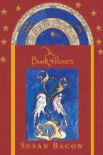 A BOOK OF HOURS af Susan Bacon