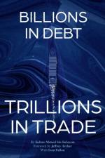 From Billions in Debt to Trillions in Trade af Sultan Ahmed bin Sulayem