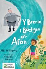 Y Brenin, Y Bachgen a'r Afon af Mili Williams