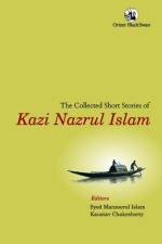 The Collected Short Stories of Kazi Nazrul Islam