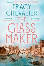The Glassmaker af Tracy Chevalier