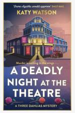A Deadly Night at the Theatre af Katy Watson