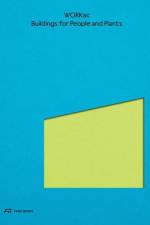 Buildings for People and Plants by WORKac af Amale Andraos