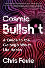 Cosmic Bullsh*t af Chris Ferrie