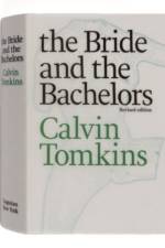 The Bride and the Bachelors af Calvin Tomkins