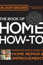 Black & Decker The Book of Home How-to, Updated 3rd Edition af Editors of Cool Springs Press