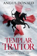 Templar Traitor af Angus Donald