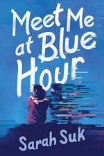 Meet Me at Blue Hour af Sarah Suk