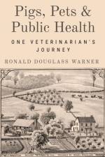 Pigs, Pets, and Public Health af Ronald Douglass Warner