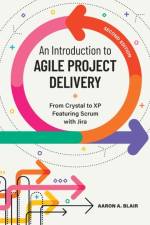 An Introduction to Agile Project Delivery af Aaron A. Blair