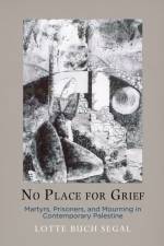No Place for Grief af Lotte Buch Segal