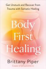 Body-First Healing af Brittany Piper