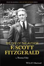 The Life of the Author: Scott F. Fitzgerald af Thomas (Long Island University Fahy