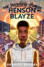 The Incredibly Human Henson Blayze af Derrick Barnes