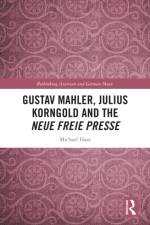 Gustav Mahler, Julius Korngold and the Neue Freie Presse af Michael Haas