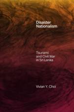 Disaster Nationalism af Vivian Y. Choi